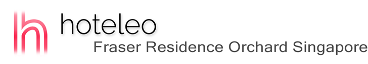 hoteleo - Fraser Residence Orchard Singapore