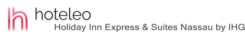 hoteleo - Holiday Inn Express & Suites Nassau by IHG