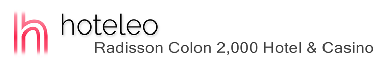 hoteleo - Radisson Colon 2,000 Hotel & Casino