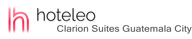 hoteleo - Clarion Suites Guatemala City