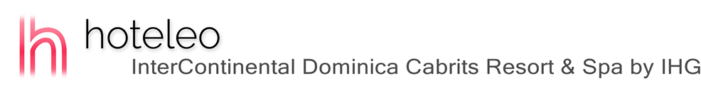 hoteleo - InterContinental Dominica Cabrits Resort & Spa by IHG