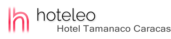 hoteleo - Hotel Tamanaco Caracas
