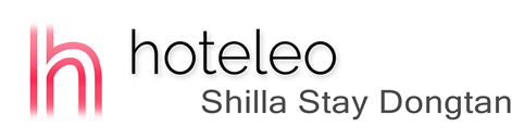 hoteleo - Shilla Stay Dongtan