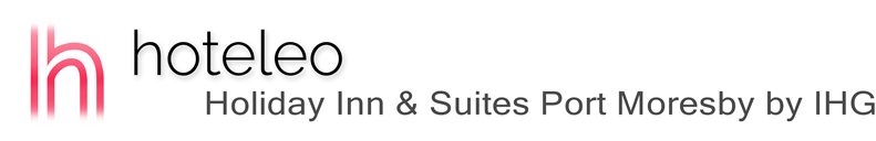 hoteleo - Holiday Inn & Suites Port Moresby by IHG