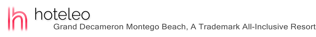 hoteleo - Grand Decameron Montego Beach, A Trademark All-Inclusive Resort