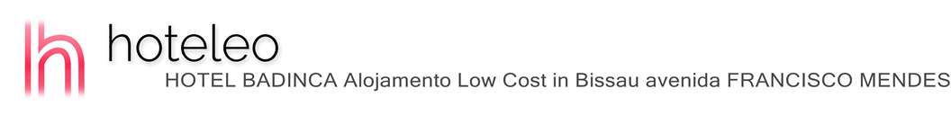 hoteleo - HOTEL BADINCA Alojamento Low Cost in Bissau avenida FRANCISCO MENDES